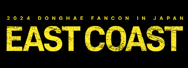 2024 DONGHAE FANCON [East Coast] in JAPAN