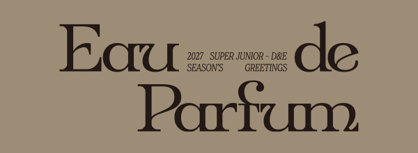 2027 SUPER JUNIOR-D&E SEASON’S GREETINGS : Eau de Parfum 正規輸入盤